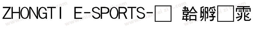 ZHONGTI E-SPORTS字体转换